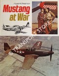Mustang at War  by FREEMAN, Roger A. 